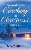 Rescued by the Cowboy at Christmas Collection Books 1-4