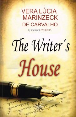 The Writer's House - Marinzeck de Carvalho, Vera Lúcia; Patrícia, Spiritist Romance by