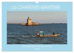 La Charente Maritime, des paysages entre terre et mer (Calendrier mural 2024 DIN A3 vertical), CALVENDO calendrier mensuel