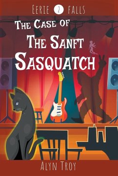 The Case of the Sanft Sasquatch - Troy, Alyn