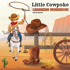 Little Cowpoke Learning Workbook - Martin, Kelcie