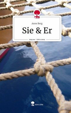 Sie & Er. Life is a Story - story.one - Berg, Anne
