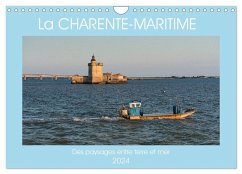 La Charente Maritime, des paysages entre terre et mer (Calendrier mural 2024 DIN A4 vertical), CALVENDO calendrier mensuel - Seyre, Jérôme