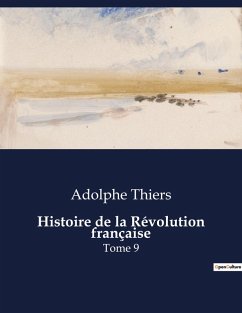 Histoire de la Révolution française - Thiers, Adolphe