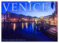 Venice - From dusk till dawn (Wall Calendar 2024 DIN A3 landscape), CALVENDO 12 Month Wall Calendar