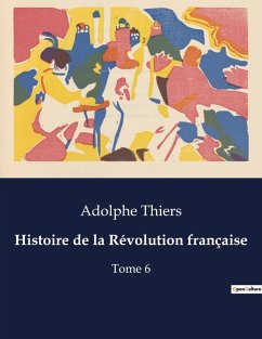 Histoire de la Révolution française - Thiers, Adolphe