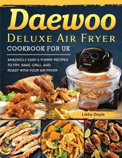 Daewoo Deluxe Air Fryer Cookbook for UK - Doyle, Libby