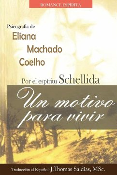 Un Motivo para Vivir - Machado Coelho, Eliana; Schellida, Por El Espíritu