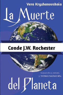 La Muerte del Planeta - Kryzhanovskaia, Vera; Conde J. W. Rochester, Por El Espíritu