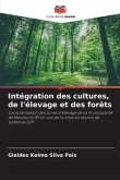 Intégration des cultures, de l'élevage et des forêts