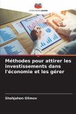 Méthodes pour attirer les investissements dans l'économie et les gérer