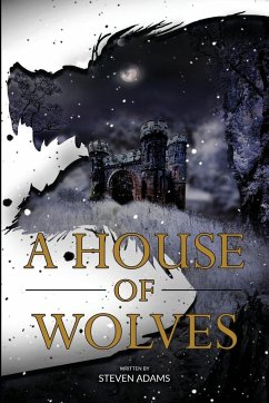 A House of Wolves - Adams, Steven