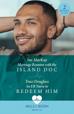 Marriage Reunion With The Island Doc / An Er Nurse To Redeem Him - MacKay, Sue; Douglass, Traci