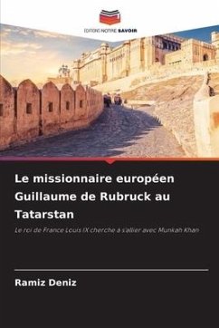 Le missionnaire européen Guillaume de Rubruck au Tatarstan - Deníz, Ramíz