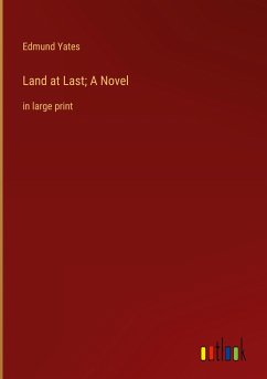 Land at Last; A Novel - Yates, Edmund