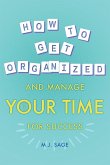 How To Get Organized And Manage Your Time For Success