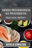 Kuchnia Przeciwwzapalna dla Pocz¿tkuj¿cych