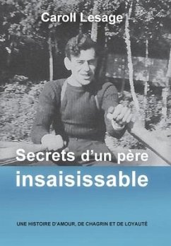 Secrets d'un père insaisissable - Lesage, Caroll