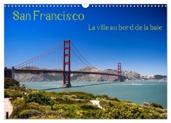 San Francisco La ville au bord de la baie (Calendrier mural 2024 DIN A3 vertical), CALVENDO calendrier mensuel