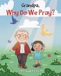 Grandpa, Why Do We Pray? - Bild 1