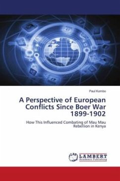 A Perspective of European Conflicts Since Boer War 1899-1902 - Kombo, Paul