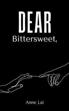 Dear Bittersweet, - Lai, Anne