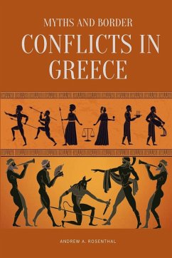 Myths and Border Conflicts in Greece - Rosenthal, Andrew A.