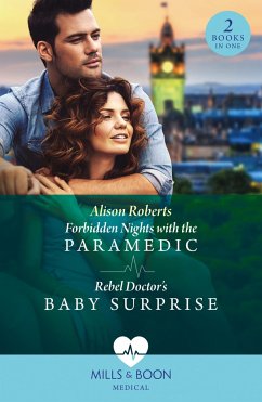Forbidden Nights With The Paramedic / Rebel Doctor's Baby Surprise - Roberts, Alison