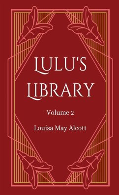 Lulu's Library, Volume 2 - Alcott, Louisa May