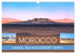Morocco - oases, sea and desert ships (Wall Calendar 2024 DIN A3 landscape), CALVENDO 12 Month Wall Calendar
