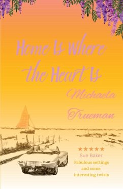 Home Is Where the Heart Is - Trueman, Michaela