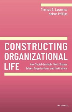 Constructing Organizational Life - Lawrence, Thomas B.; Phillips, Nelson