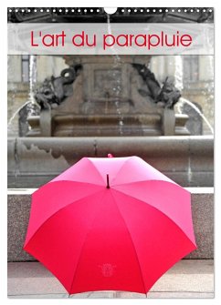 L'art du parapluie (Calendrier mural 2024 DIN A3 horizontal), CALVENDO calendrier mensuel - Thébault, Patrice