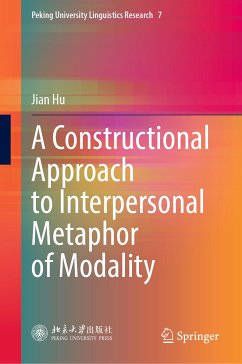 A Constructional Approach to Interpersonal Metaphor of Modality (eBook, PDF) - Hu, Jian