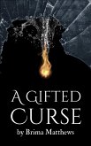 A Gifted Curse (eBook, ePUB) A Gifted Curse (eBook, ePUB)