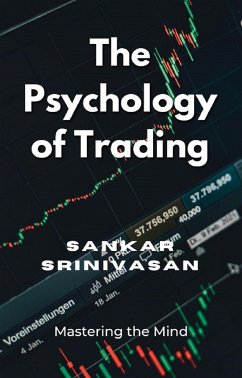 The Psychology of Trading (eBook, ePUB) - Srinivasan, Sankar