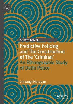 Predictive Policing and The Construction of The 'Criminal' (eBook, PDF) - Narayan, Shivangi