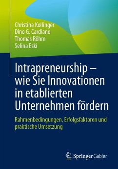 Intrapreneurship – wie Sie Innovationen in etablierten Unternehmen fördern (eBook, PDF) - Kollinger, Christina; Cardiano, Dino G.; Röhm, Thomas; Eski, Selina