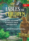 Fables for Children A large collection of fantastic fables and fairy tales. (Vol.1) (eBook, ePUB)