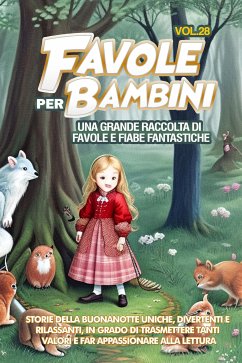 Favole per Bambini Una grande raccolta di favole e fiabe fantastiche. (Vol.28) (eBook, ePUB) - Storie, Meravigliose