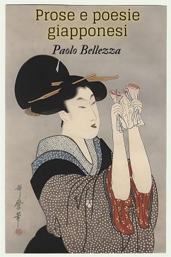 Prose e poesie giapponesi (eBook, ePUB) - Paolo Bellezza Autori Vari, e