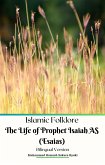 Islamic Folklore The Life of Prophet Isaiah AS (Esaias) Bilingual Version (eBook, ePUB)