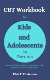 CBT Workbook for Kids and Adolescents for Parents (eBook, ePUB)
