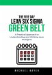 The 5 Day Lean Six Sigma Green Belt: A... - Bild 1