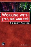 Working with grep, sed, and awk Pocket Primer (eBook, ePUB)