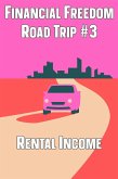 Financial Freedom Road Trip #3: Rental Income (eBook, ePUB)