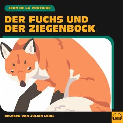 Der Fuchs und der Ziegenbock (MP3-Download) - de la Fontaine, Jean