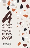 A Journey Into The Depth Of Our DNA (eBook, ePUB)