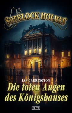 Sherlock Holmes - Neue Fälle 45: Die toten Augen des Königshauses (eBook, ePUB) - Carrington, Ian