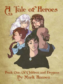 Cover A Tale of Heroes, Book 1: Of Children and Dragons (eBook, ePUB)